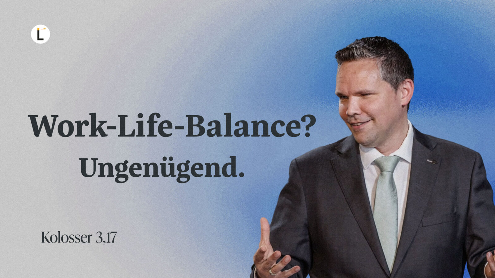 Work-Life-Balance? Ungenügend. Lebe im Namen Jesu. (Kolosser 3,17)