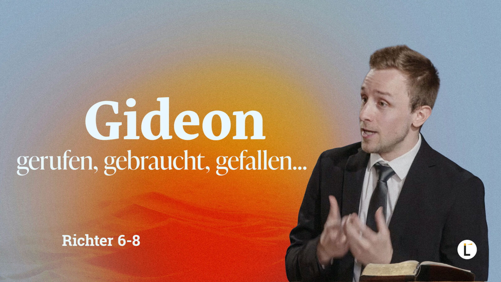 Gideon - gerufen, gebraucht, gefallen …