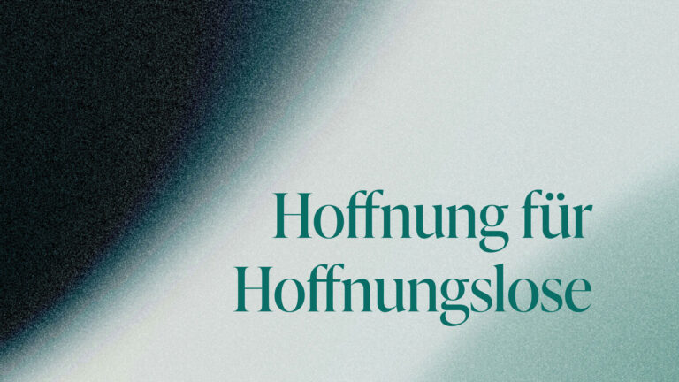 Hoffnung für Hoffnungslose: Jesus rettet Sünder